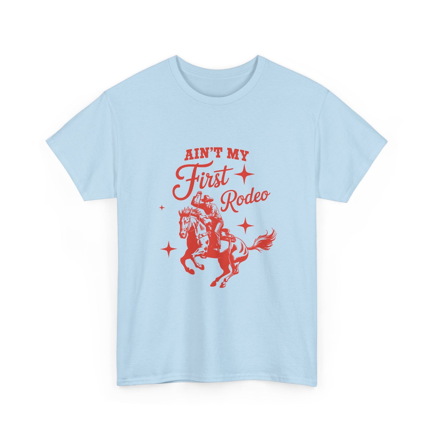 Ain't My First Rodeo T-Shirt