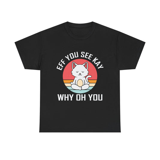 Cute Cat Tee — "EFF YOU SEE KAY WHY OH YOU" Vintage Sunset Graphic T-Shirt