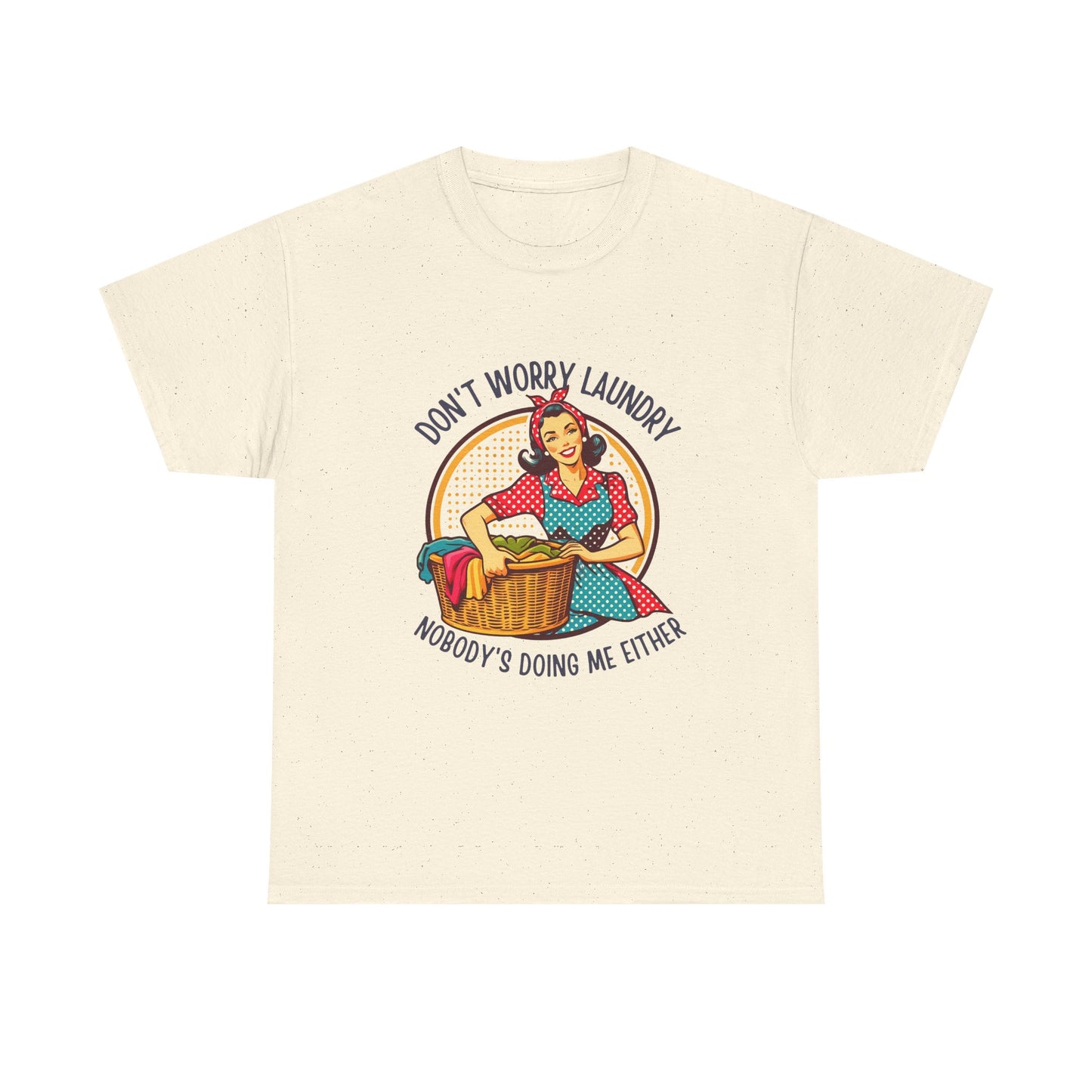 Laundry Humor T-Shirt – "Don’t Worry Laundry, Nobody’s Doing Me Either" Vintage Retro Tee