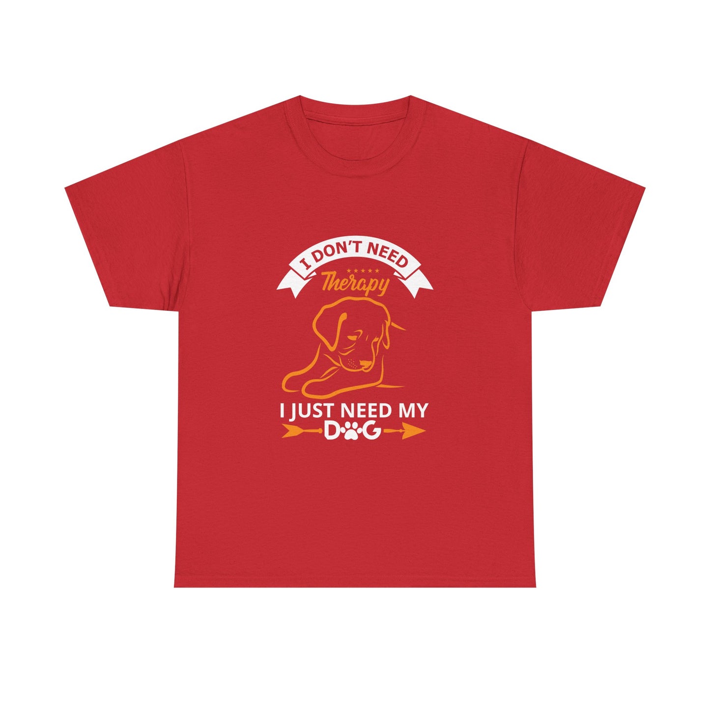 Dog Lover T‑Shirt — "I Don't Need Therapy, I Just Need My Dog" Graphic Tee