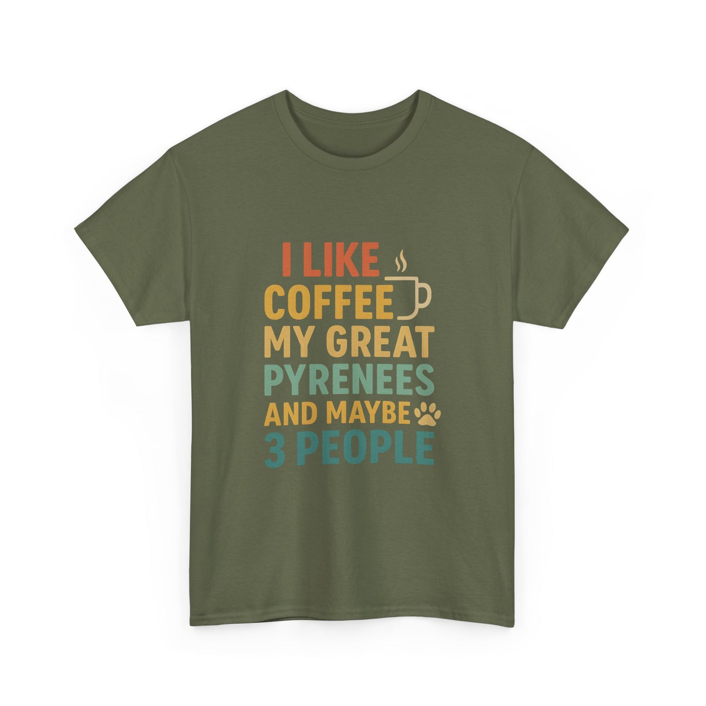 T‑Shirt — "I Like Coffee, My Great Pyrenees and Maybe 3 People" Funny Dog Lover Tee