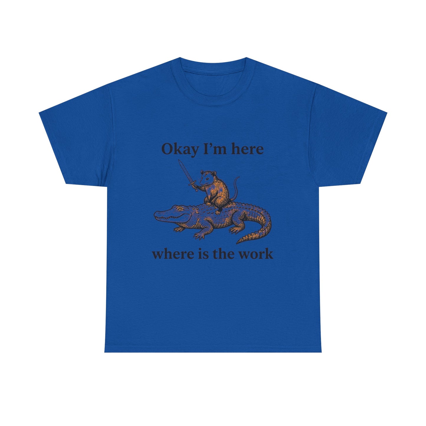 Okay I’m Here Where Is The Work T-Shirt — Funny Rat on Alligator Graphic Tee