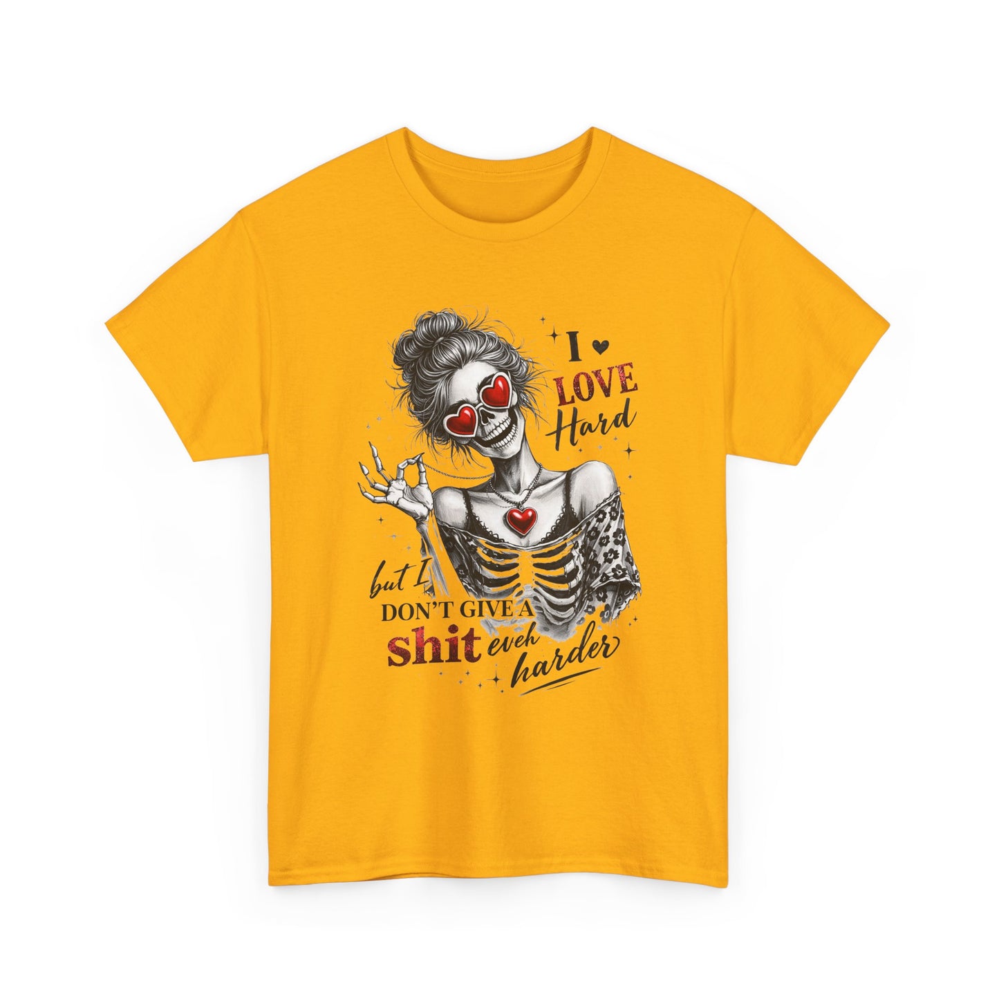 T-Shirt — I Love Hard But Don’t Give a Shit Graphic Tee (Skull Clown Heart Design)