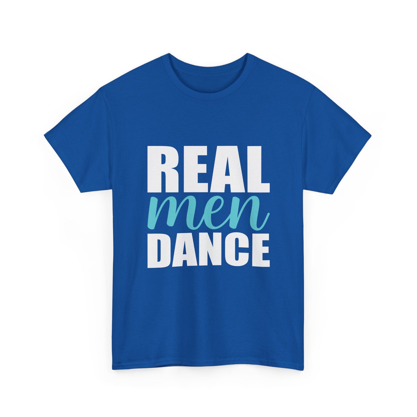 Real Men Dance T-Shirt — Bold Typography Dance Tee for Men