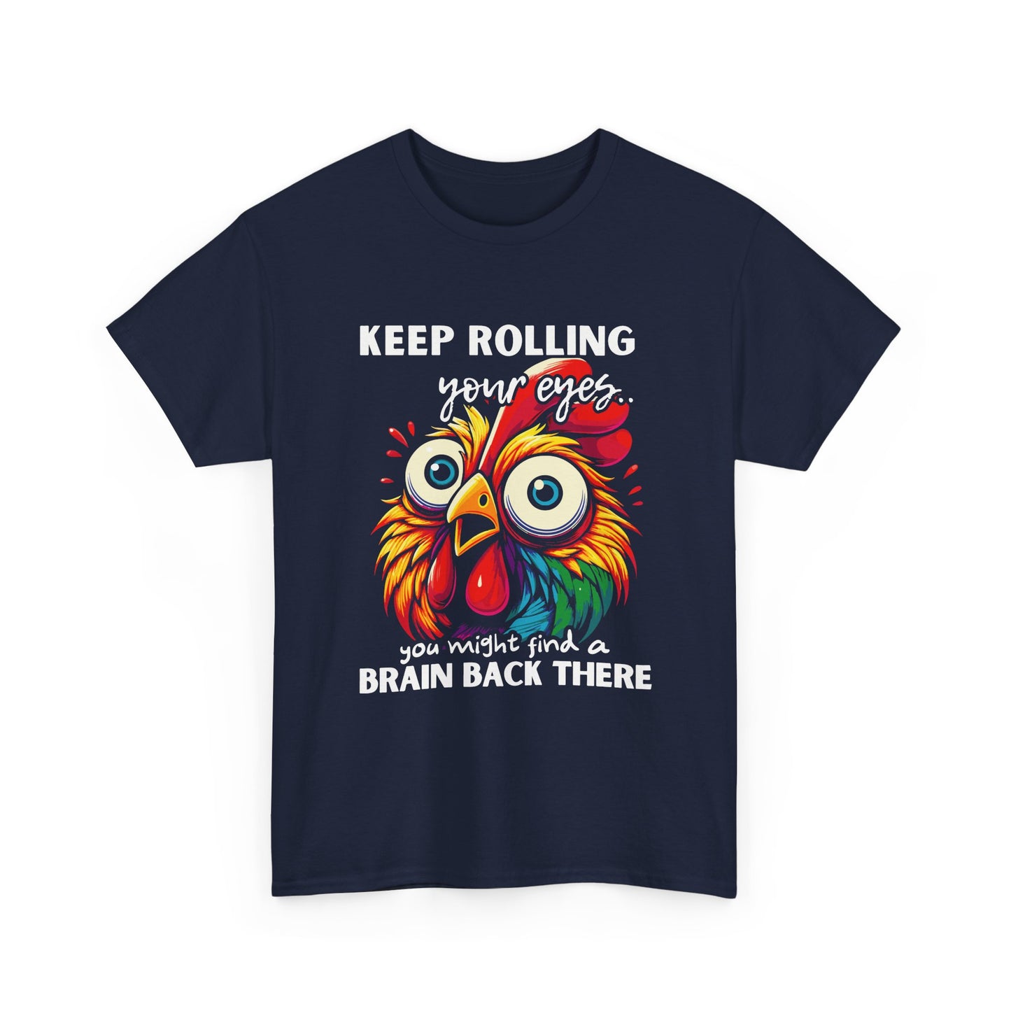 Funny Unisex Heavy Cotton Tee - 'Keep Rolling Your Eyes' Colorful Chicken Design