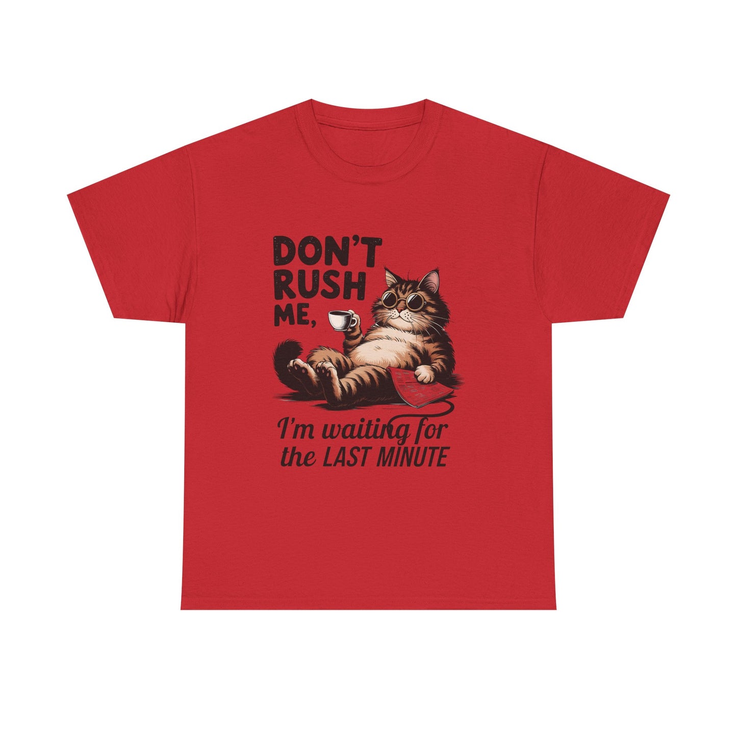 Cat T-Shirt - "Don't Rush Me, I'm Waiting for the Last Minute" Funny Lazy Cat Tee