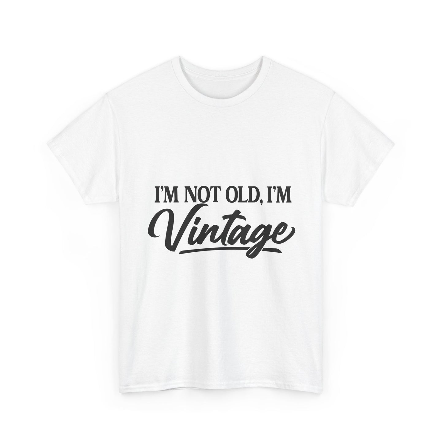 Vintage Funny Tee — "I'm Not Old, I'm Vintage" Cotton Shirt