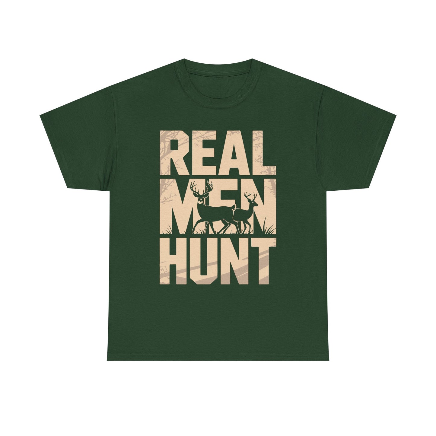 Hunting T-Shirt — "Real Men Hunt" Graphic Tee for Hunters