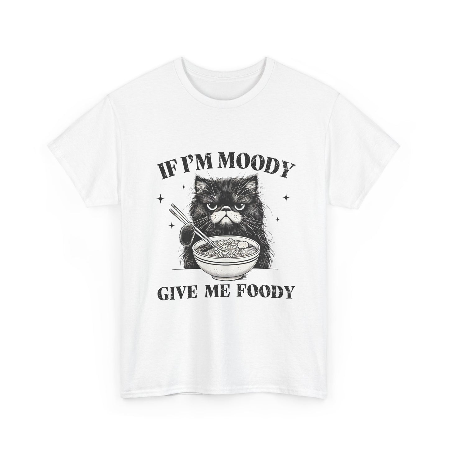 If I'm Moody Give Me Foody Cat T-Shirt