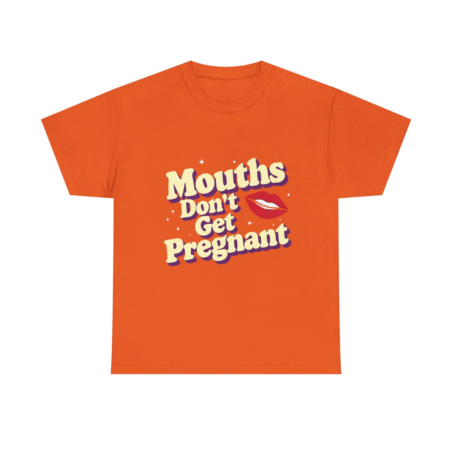 Mouths Don’t Get Pregnant Tee – Retro Lip Statement T-Shirt