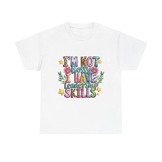 T-Shirt — "I'm Not Bossy I Have Leadership Skills" Floral Graphic Tee