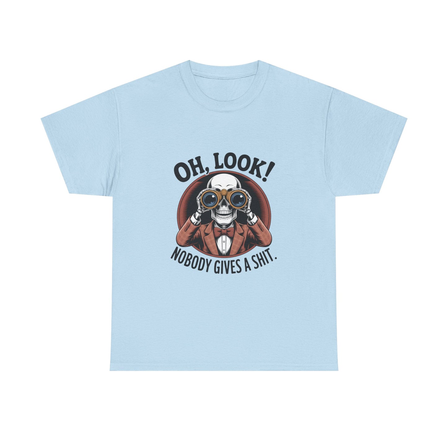 Graphic Tee — "Oh, Look! Nobody Gives A Shit." Skull with Binoculars