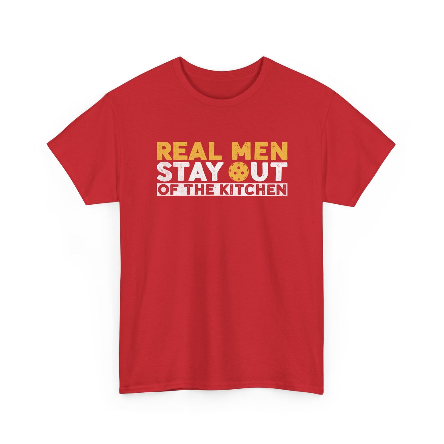 Graphic Tee - "Real Men Stay Out of the Kitchen" Funny Statement T-Shirt