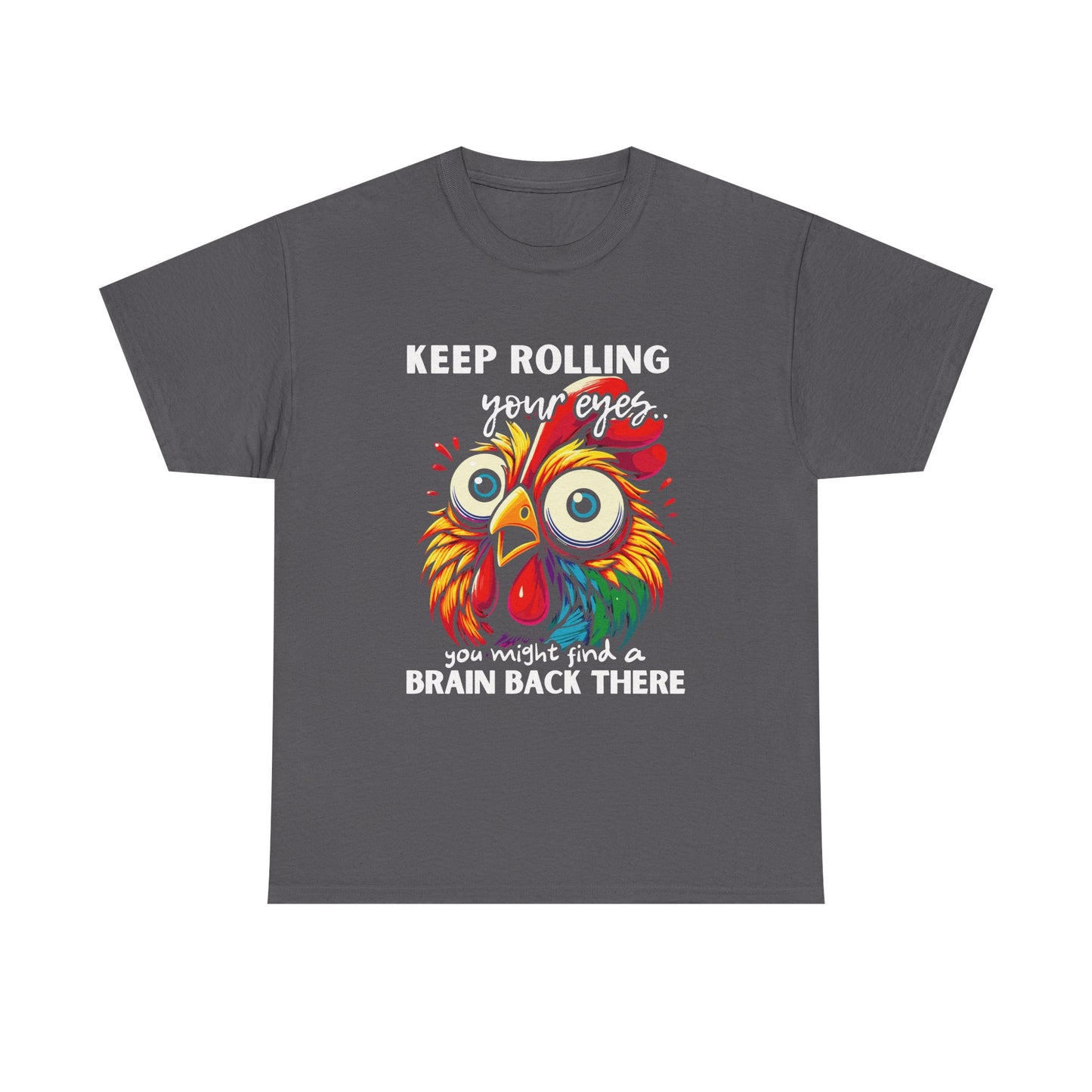 Funny Unisex Heavy Cotton Tee - 'Keep Rolling Your Eyes' Colorful Chicken Design