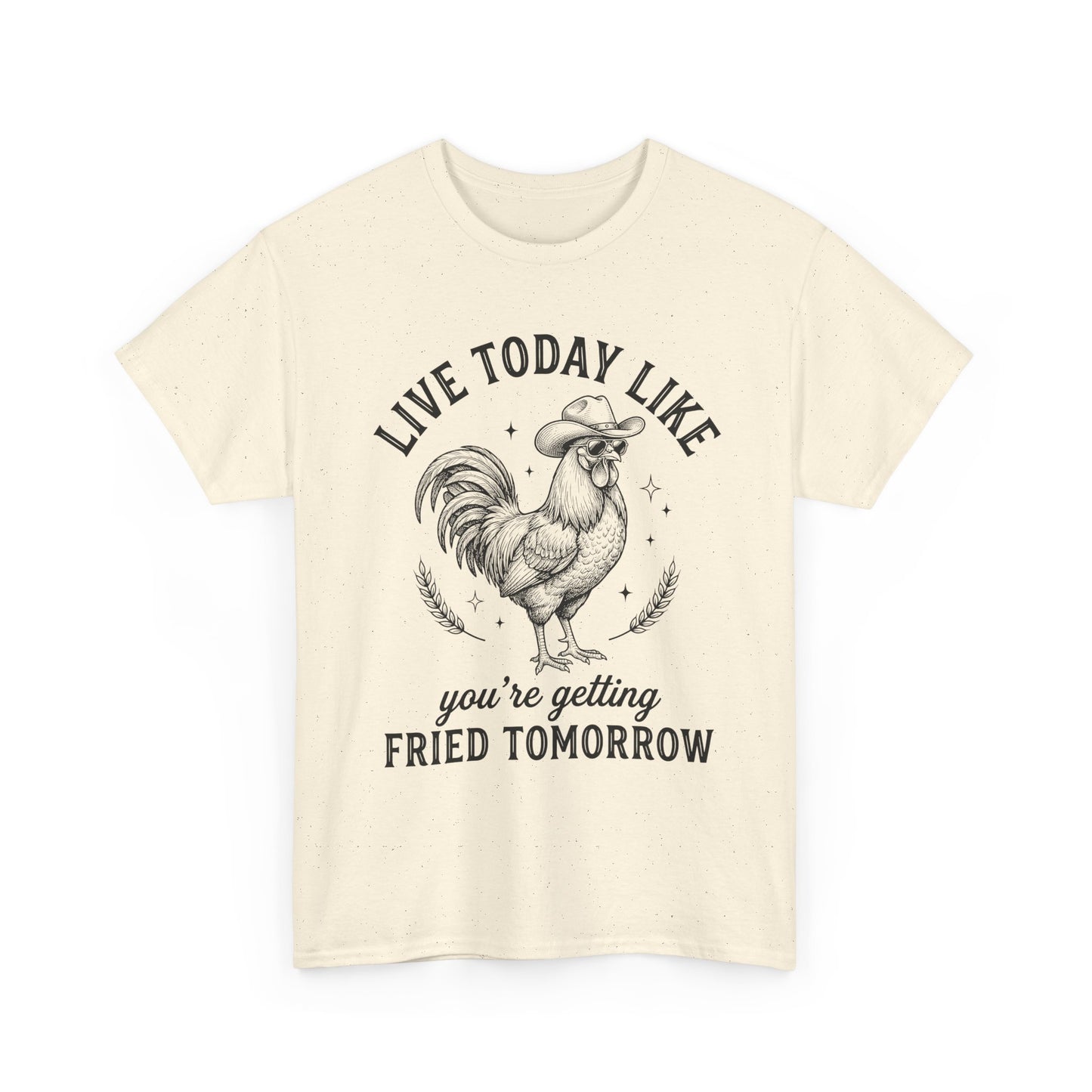Rooster 'Live Today Like You're Getting Fried Tomorrow' Graphic Tee