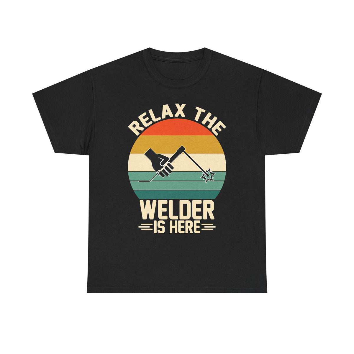Relax The Welder Is Here T-Shirt — Retro Welding Graphic Tee