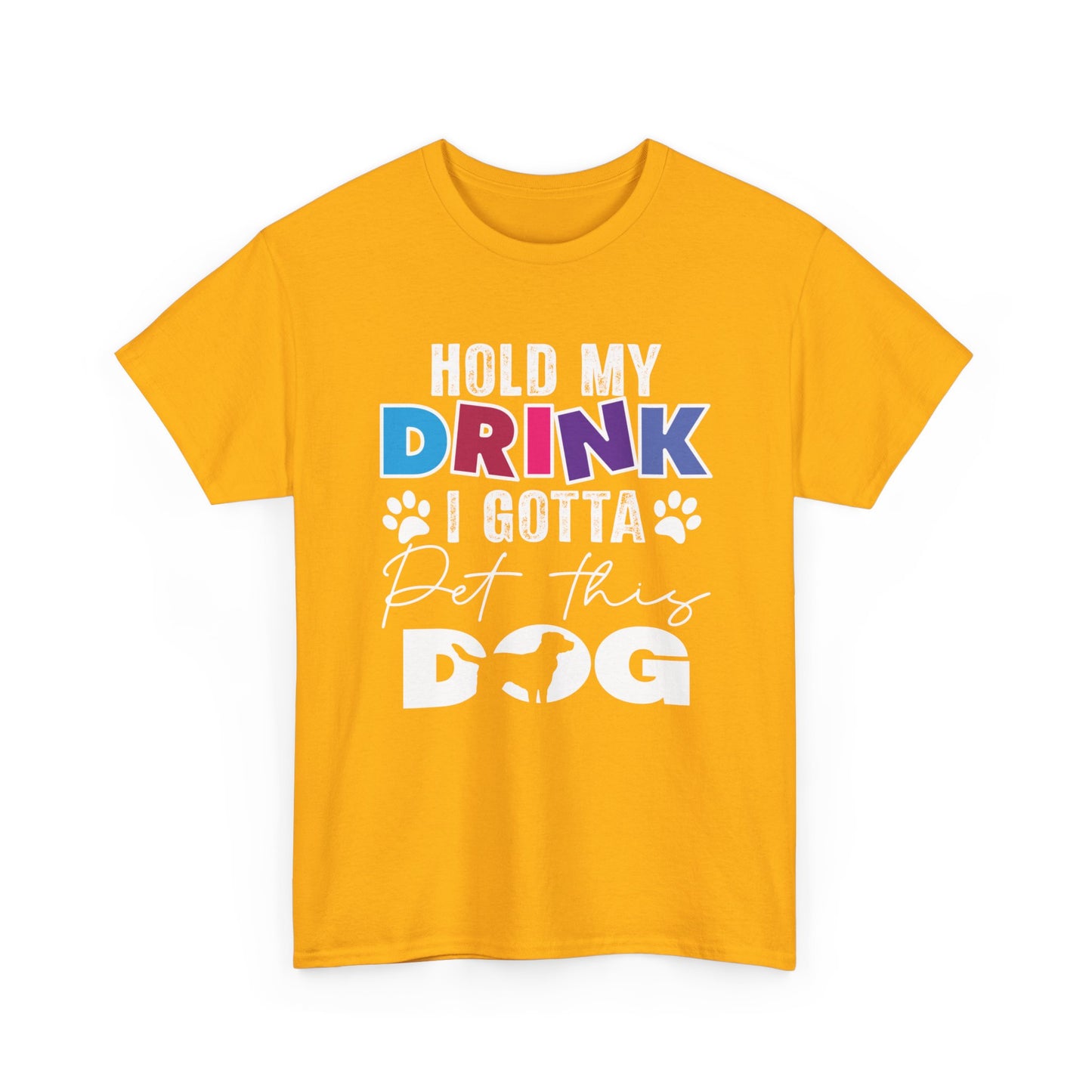 Pet This Dog T-Shirt — "Hold My Drink I Gotta Pet This Dog" Funny Dog Lover Tee