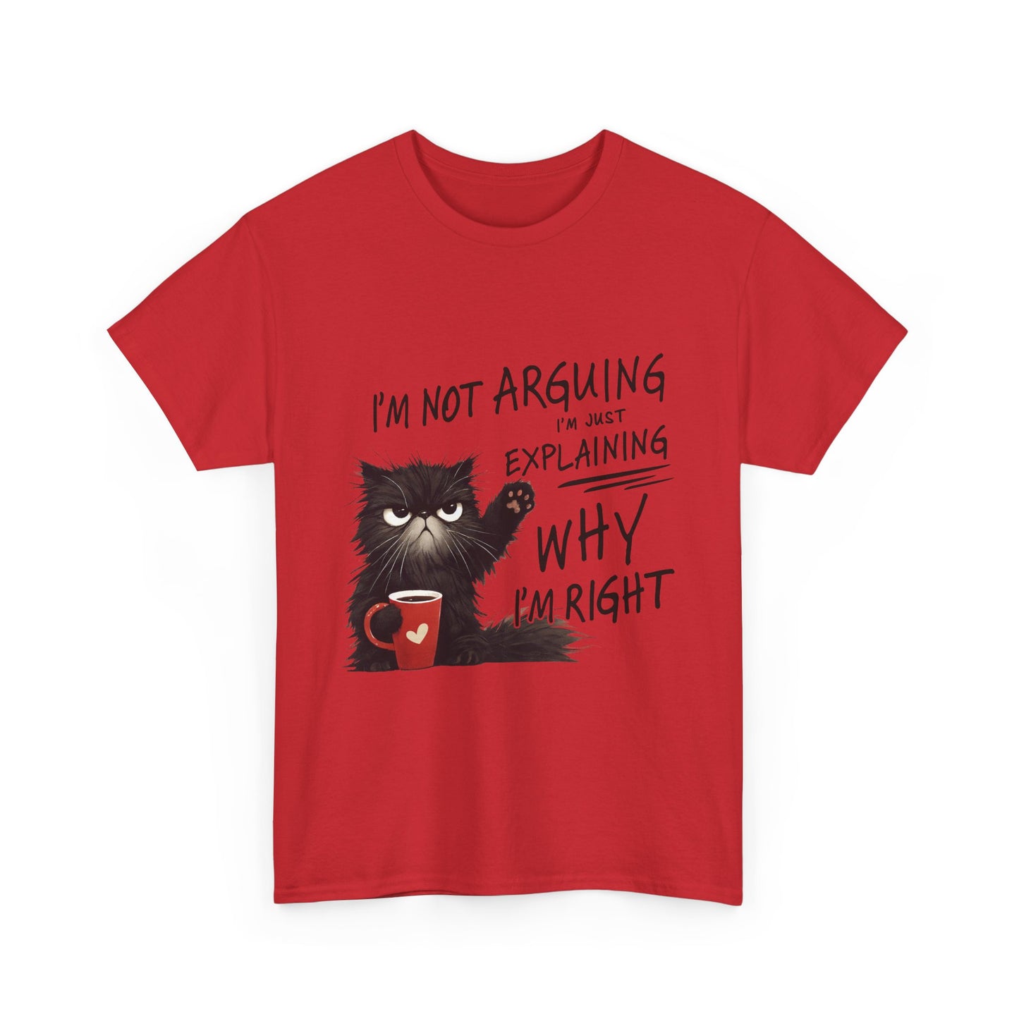 Funny Cat T-Shirt — "I’m Not Arguing I’m Just Explaining Why I’m Right"