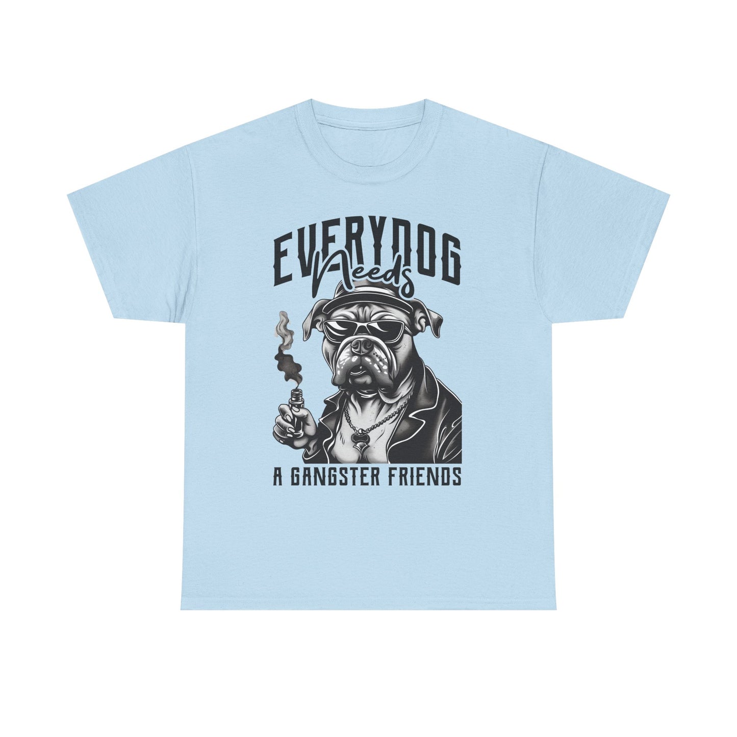 Everydog Needs a Gangster Friends T-Shirt