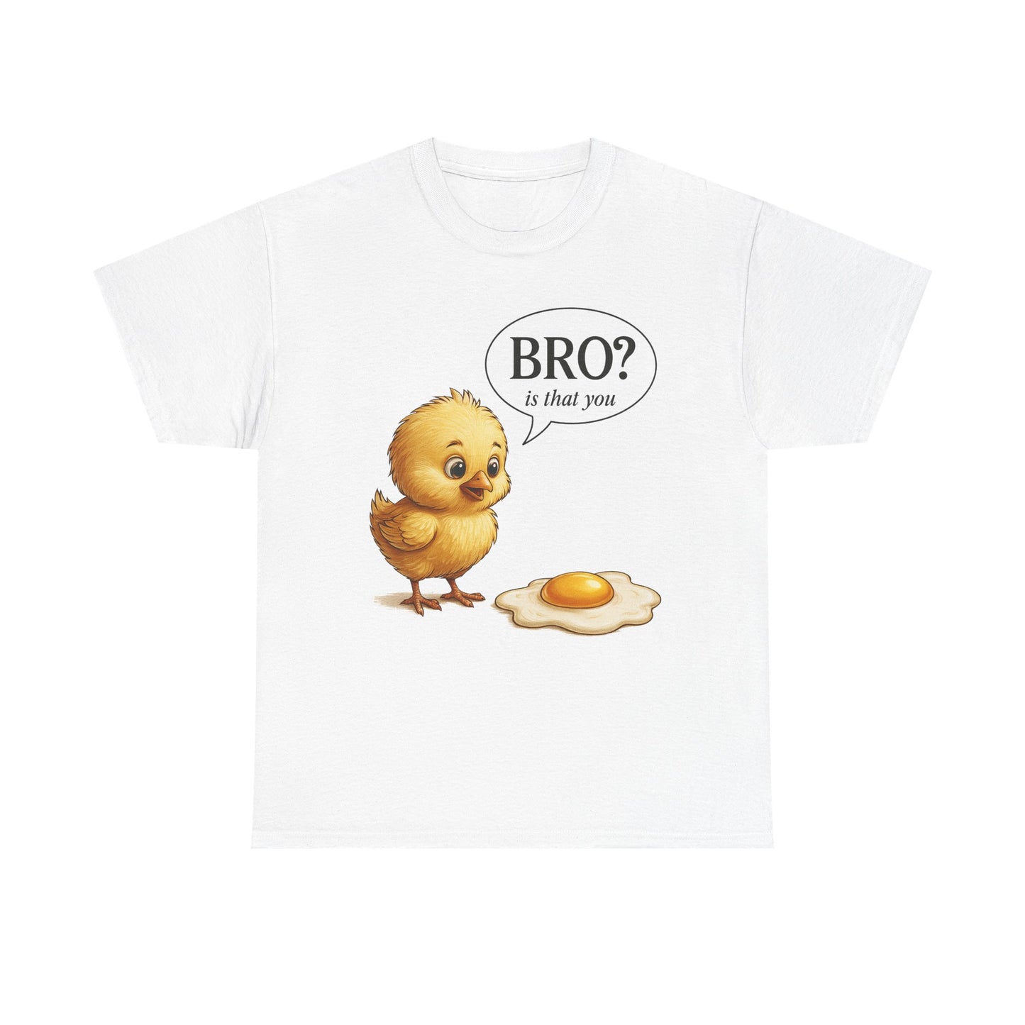 T-Shirt — Cute Chick Cartoon "Bro? Is That You" Funny Breakfast Tee