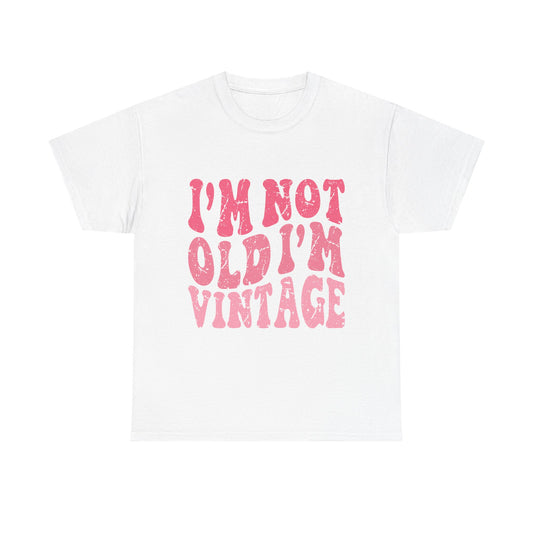 Vintage Humor Tee - "I'm Not Old I'm Vintage" Pink Retro Graphic T-Shirt