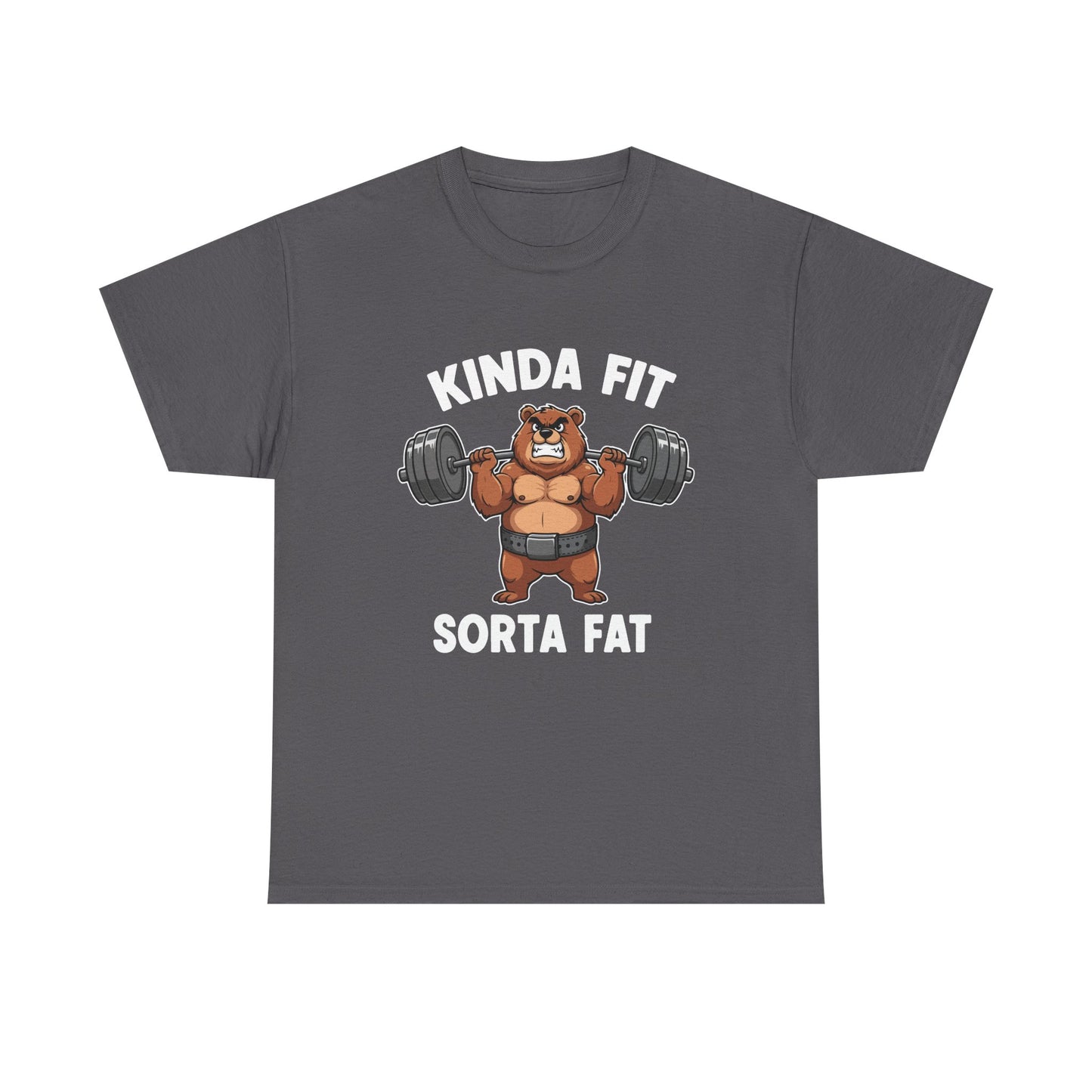 Kinda Fit Sorta Fat T-Shirt — Funny Bear Weightlifting Gym Tee