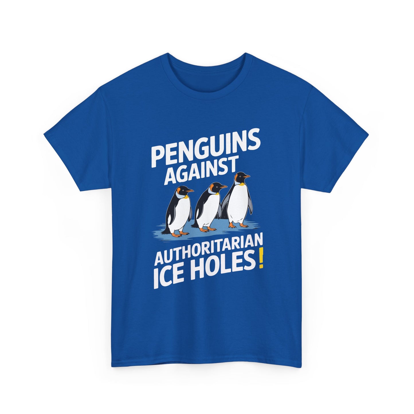 Penguins Against Authoritarian Ice Holes Tee