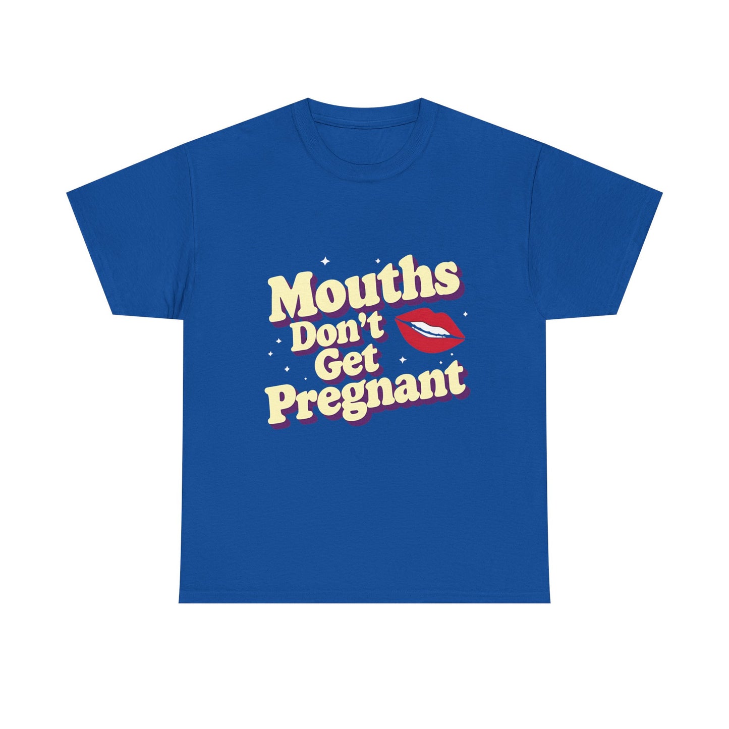 Mouths Don’t Get Pregnant Tee – Retro Lip Statement T-Shirt