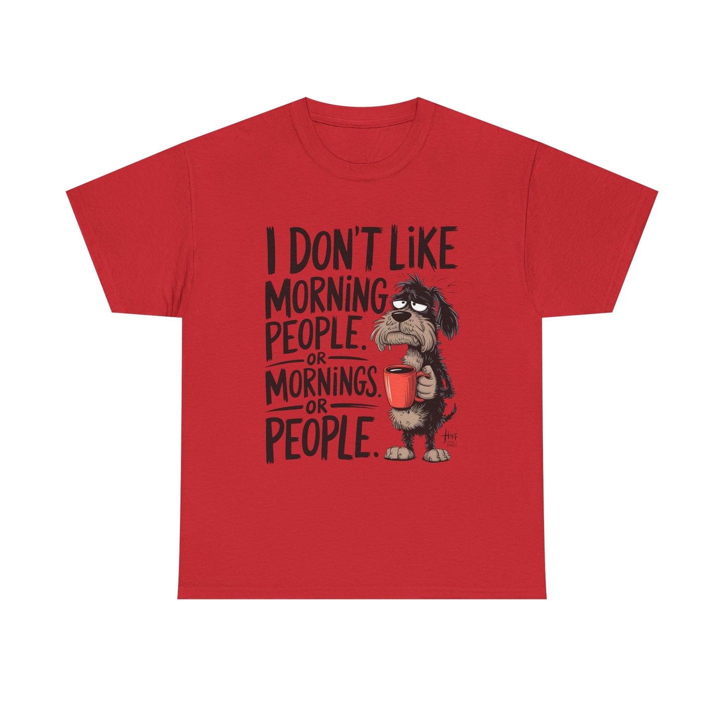 Funny Morning Dog T-Shirt — "I Don't Like Morning People or Mornings or People" Graphic Tee