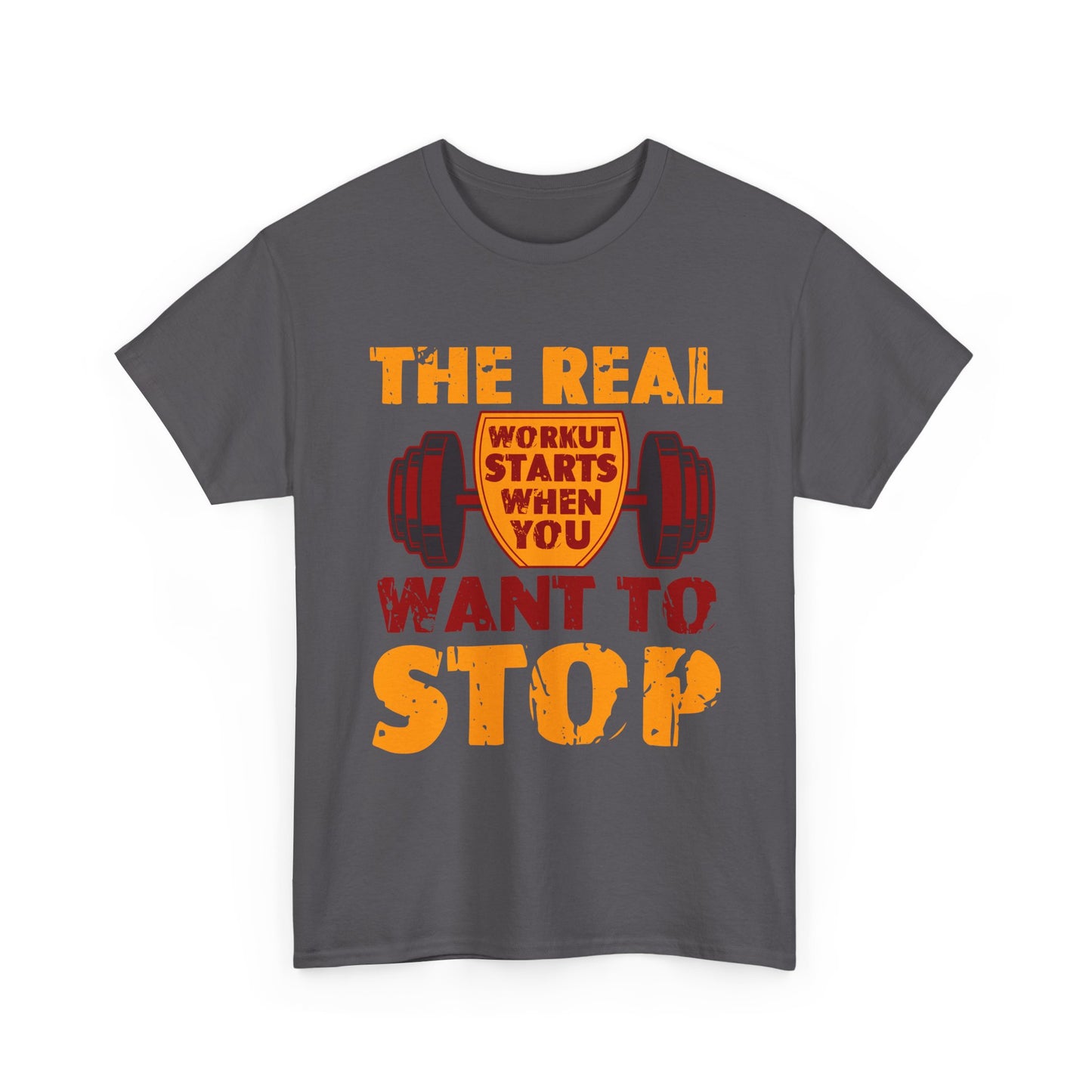 Workout Motivational Tee — “The Real Workout Starts When You Want to Stop”