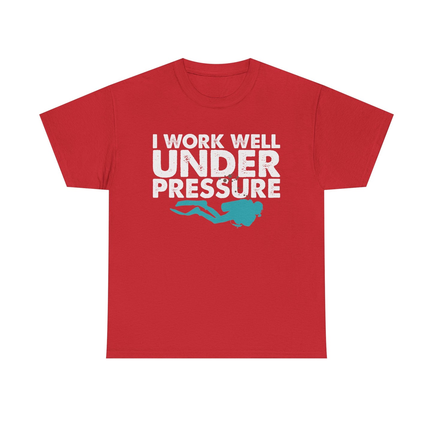Dive Tee – “I Work Well Under Pressure” Scuba Diver T-Shirt