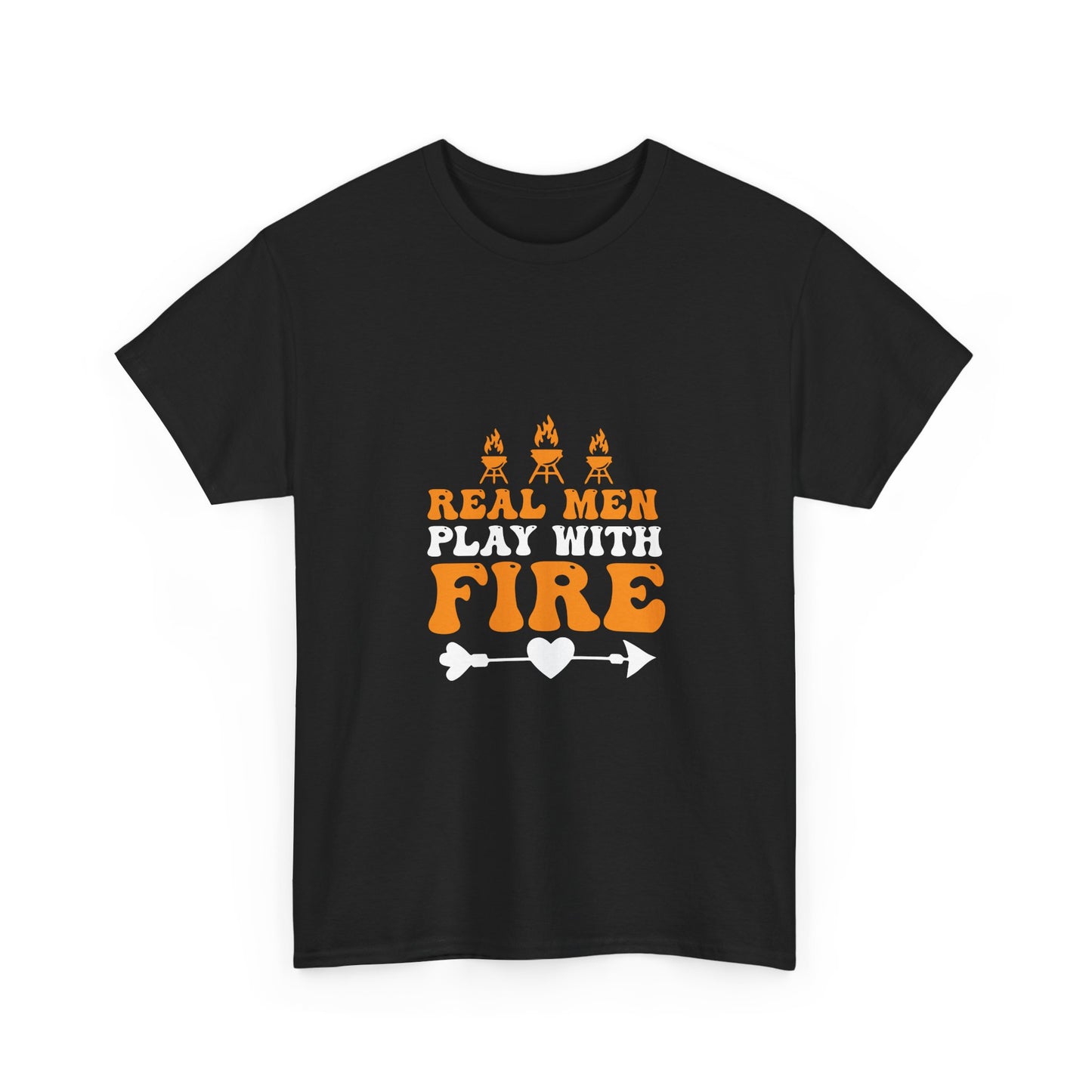 Play With Fire T-Shirt — “Real Men Play With Fire” Camping & BBQ Graphic Tee