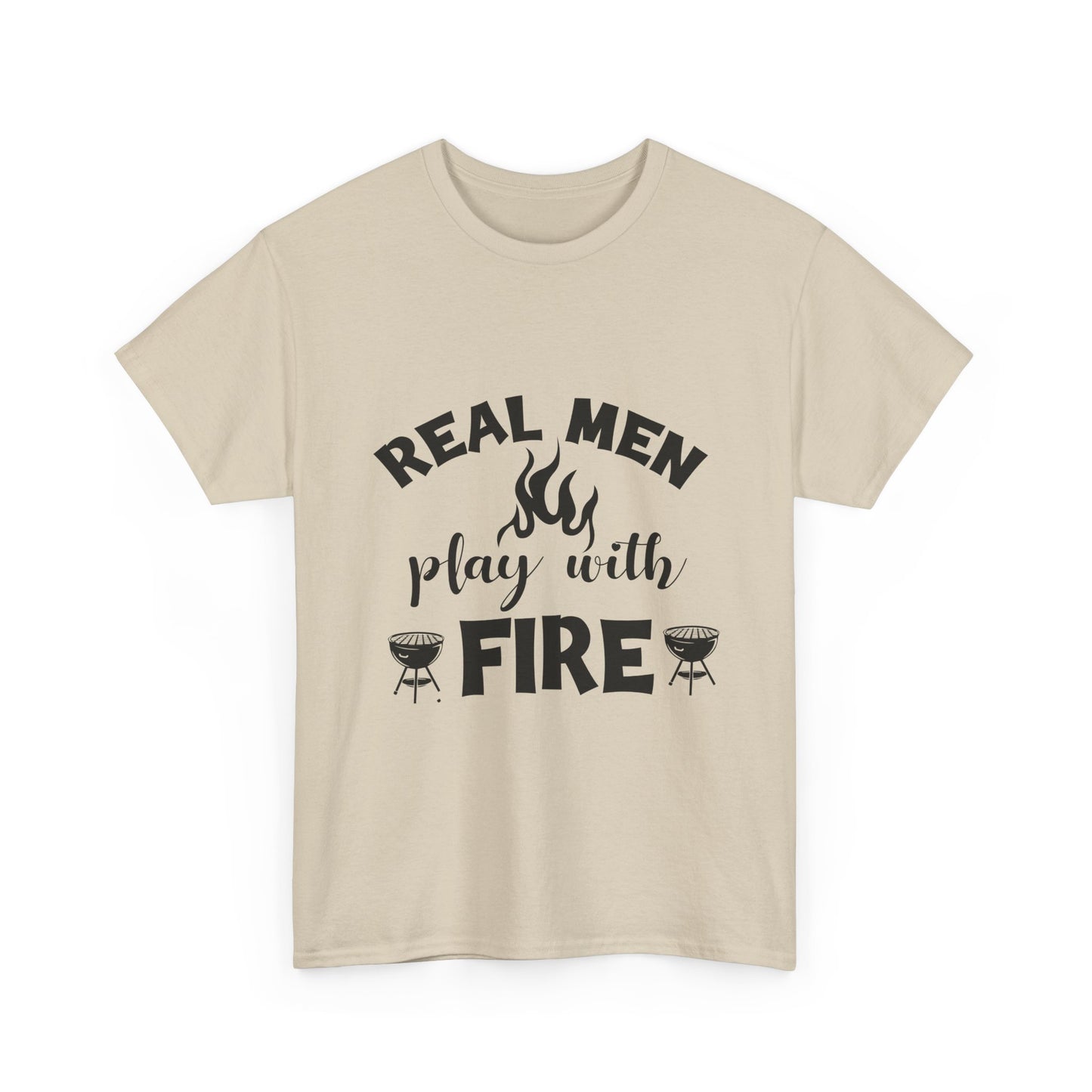 Grill T-Shirt — "Real Men Play With Fire" BBQ Graphic Tee