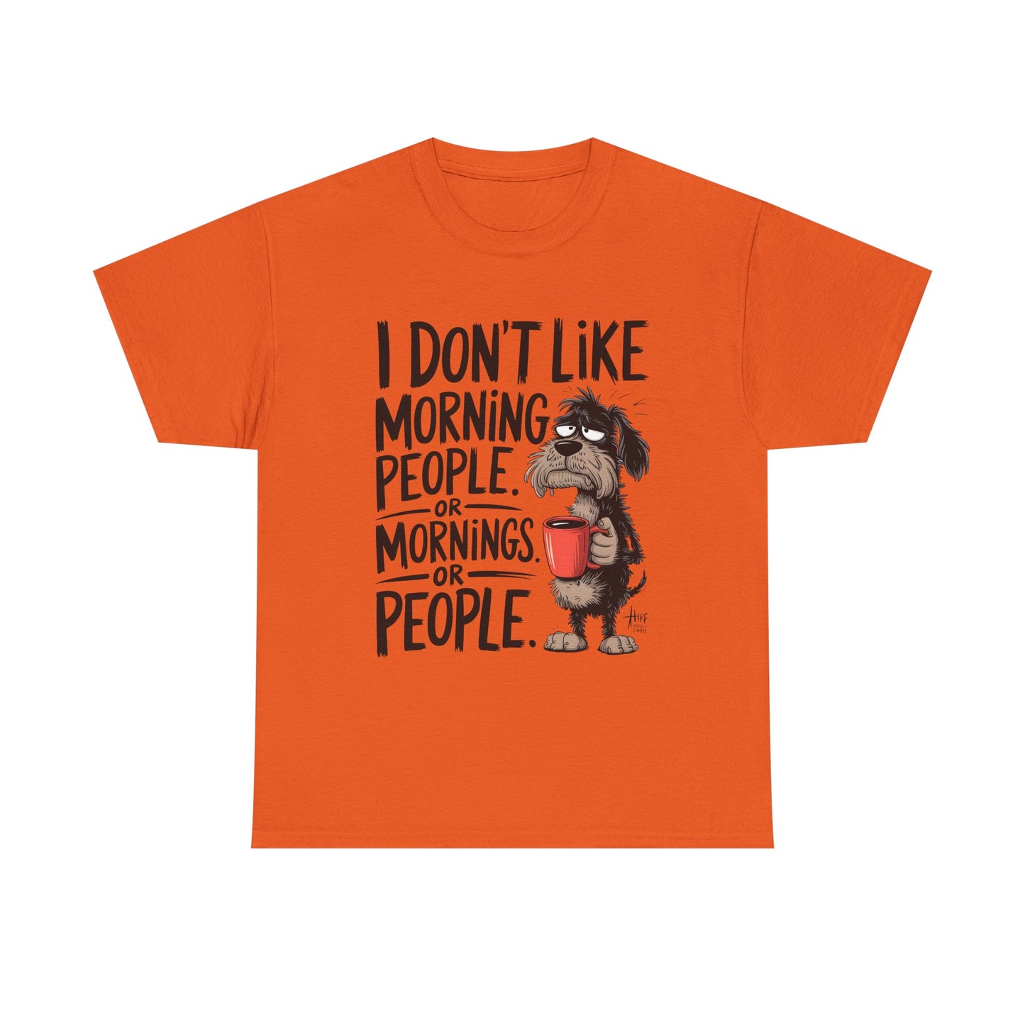 Funny Morning Dog T-Shirt — "I Don't Like Morning People or Mornings or People" Graphic Tee