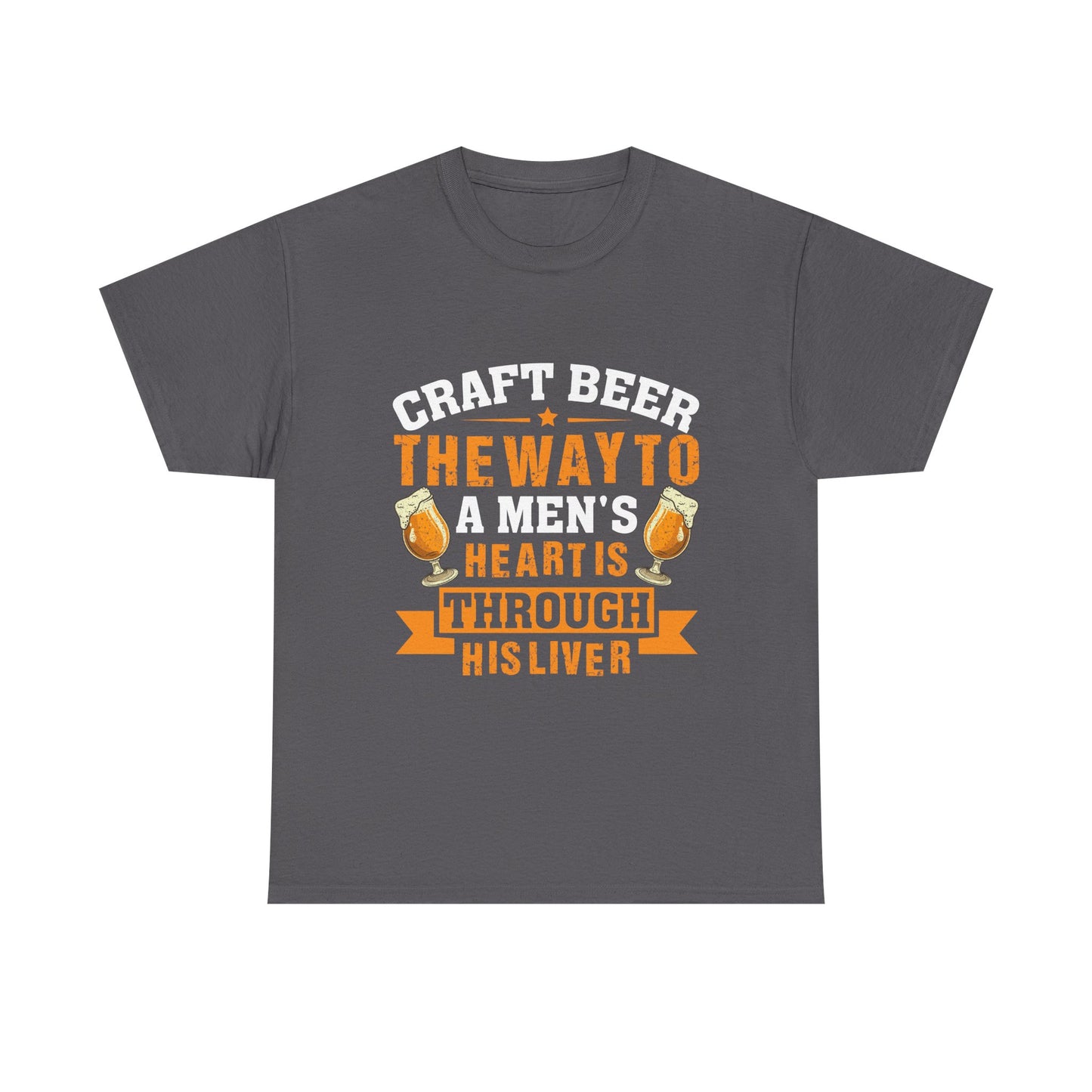 Craft Beer Tee — “Craft Beer: The Way to a Man’s Heart Is Through His Liver” Graphic Shirt