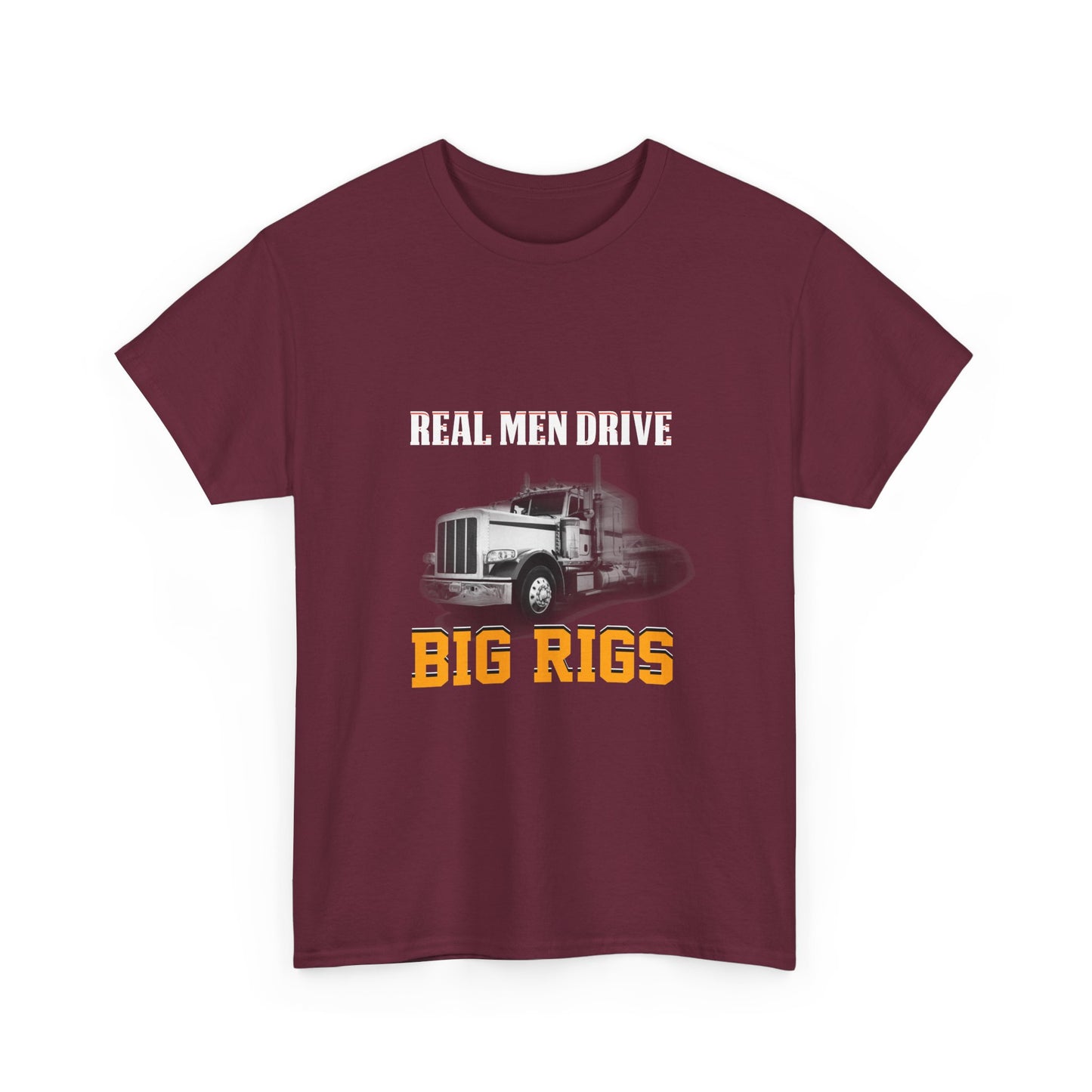 Big Rigs T‑Shirt — "Real Men Drive Big Rigs" Trucker Tee