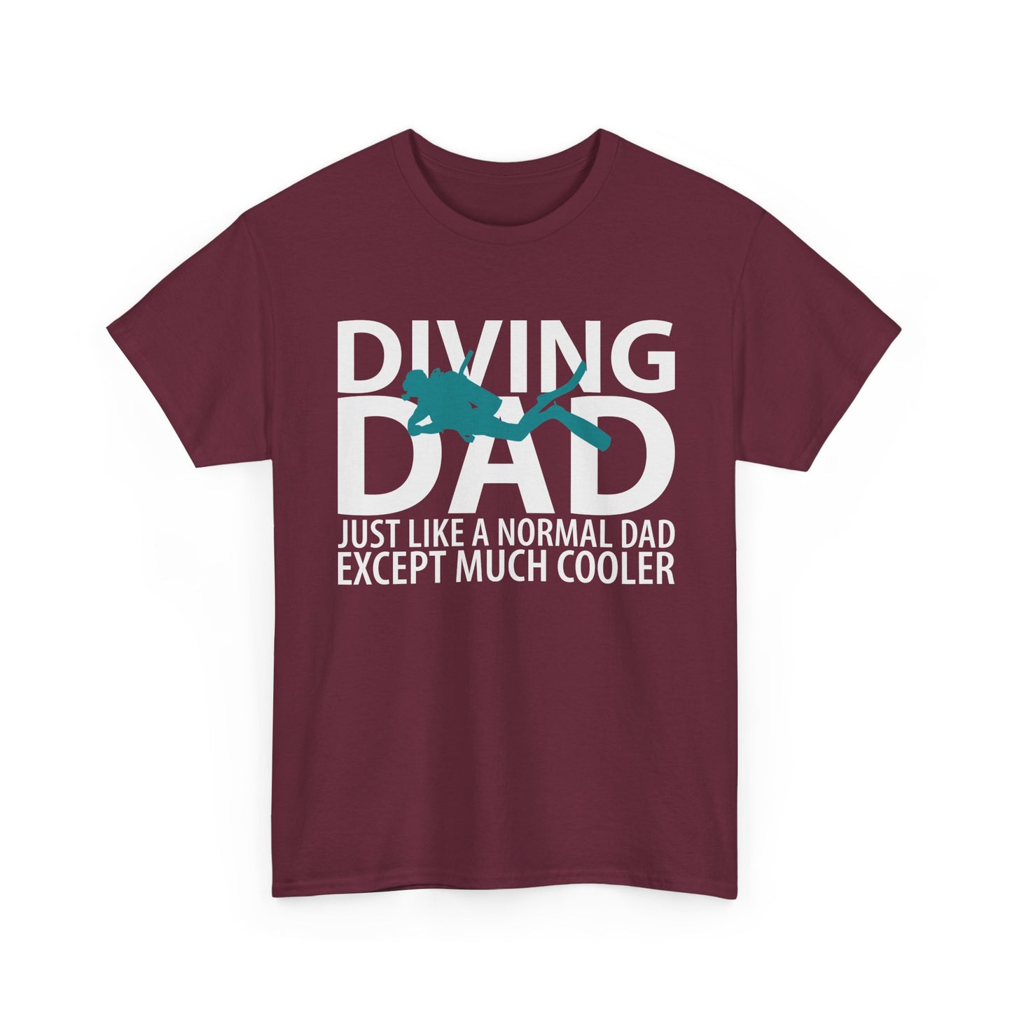 Diving Dad T-Shirt – “Just Like a Normal Dad Except Much Cooler”