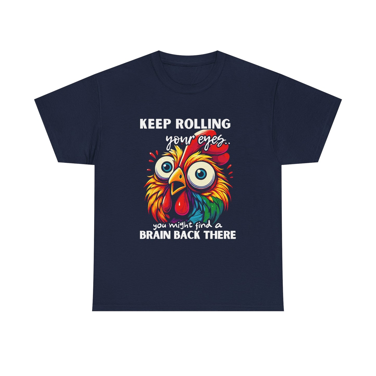 Funny Unisex Heavy Cotton Tee - 'Keep Rolling Your Eyes' Colorful Chicken Design