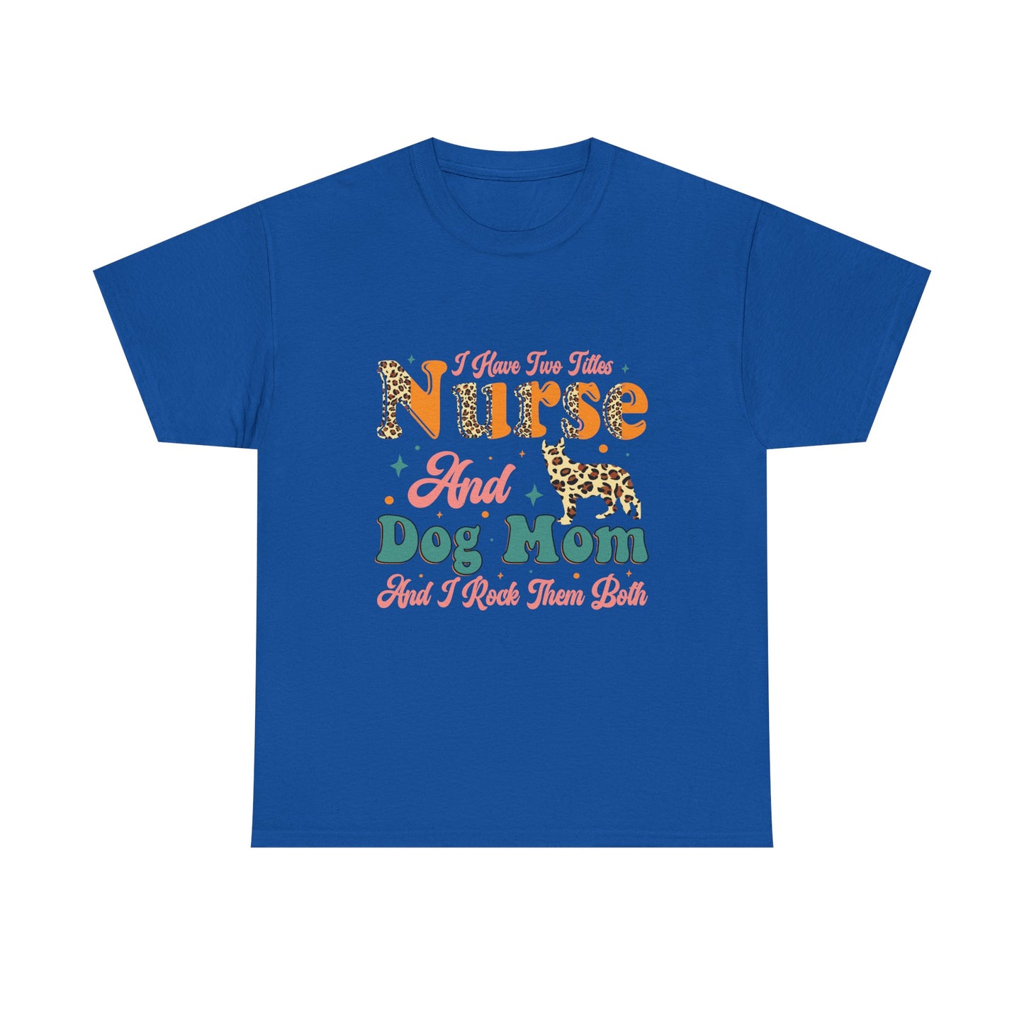 Nurse and Dog Mom Graphic Tee — "I Have Two Titles" Leopard Print