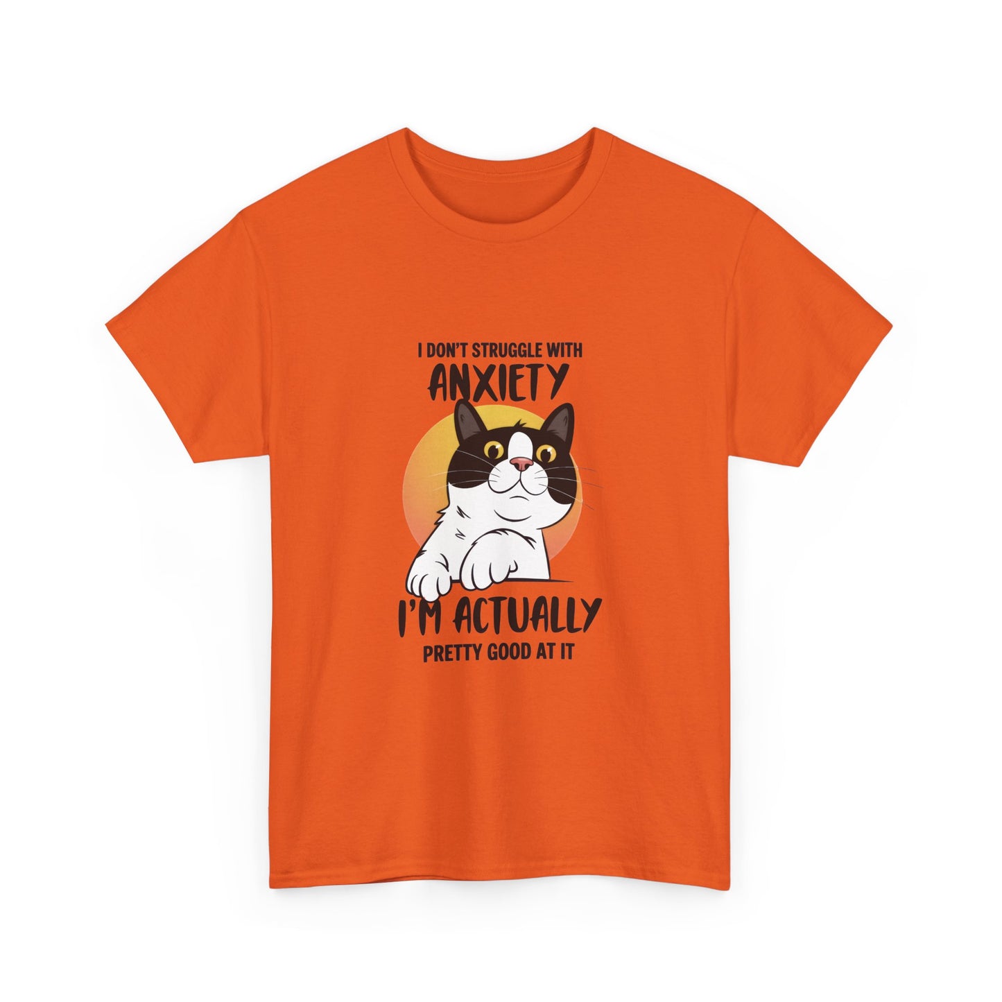 Cat Anxiety Tee — "I Don't Struggle With Anxiety, I'm Actually Pretty Good At It"