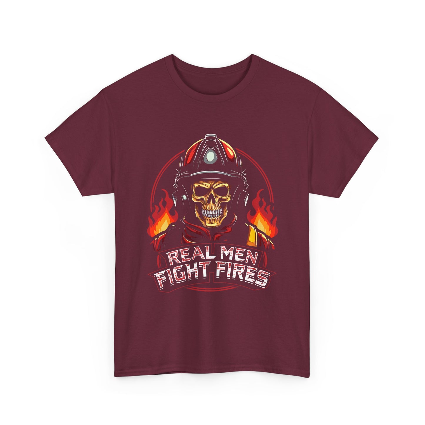 Firefighter Skull T-Shirt — "Real Men Fight Fires" Graphic Tee
