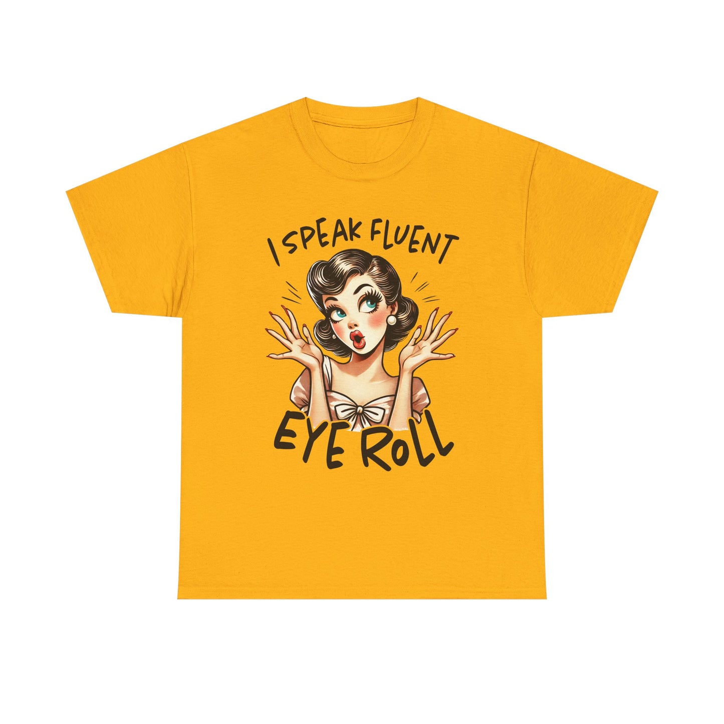 Eye Roll T‑Shirt — Vintage Pinup “I Speak Fluent Eye Roll” Graphic Tee
