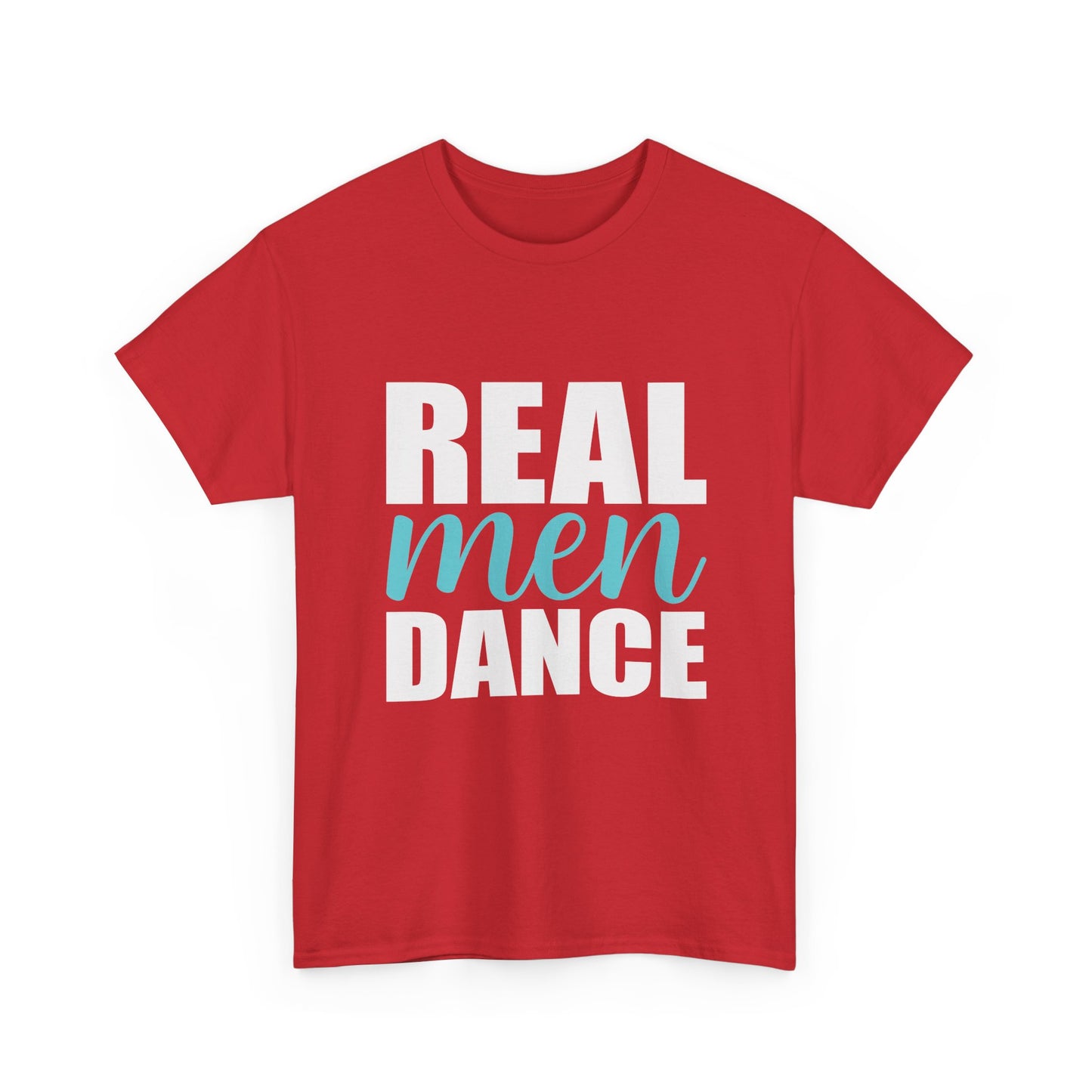Real Men Dance T-Shirt — Bold Typography Dance Tee for Men