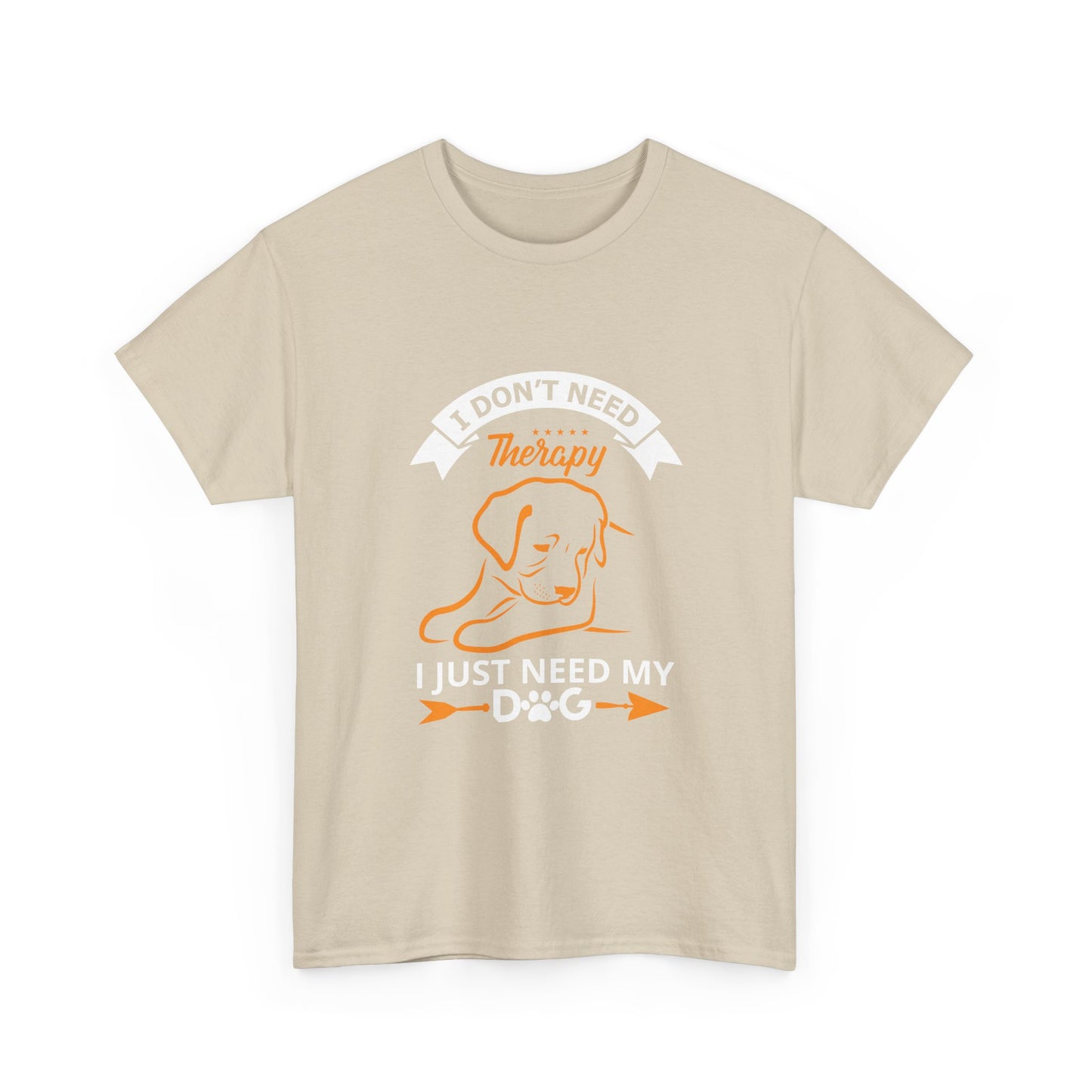 Dog Lover T‑Shirt — "I Don't Need Therapy, I Just Need My Dog" Graphic Tee