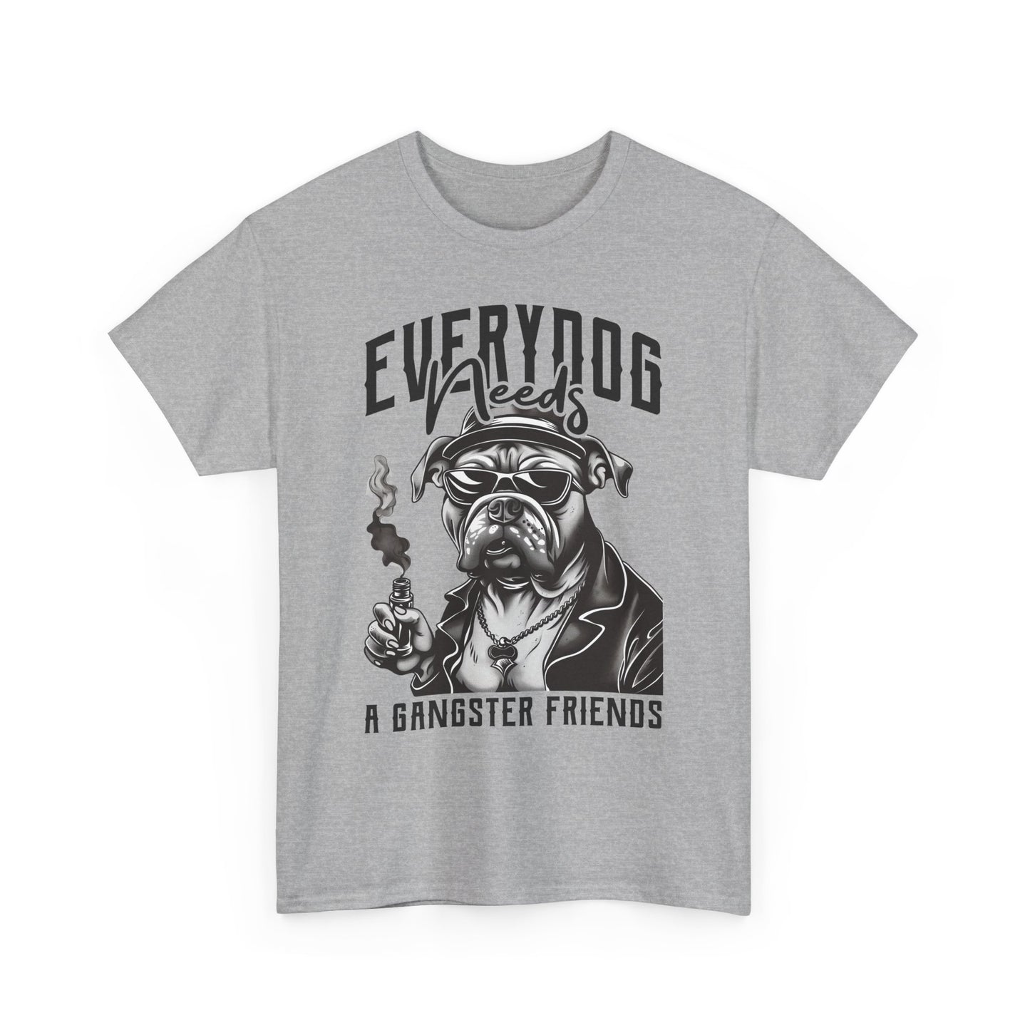 Everydog Needs a Gangster Friends T-Shirt