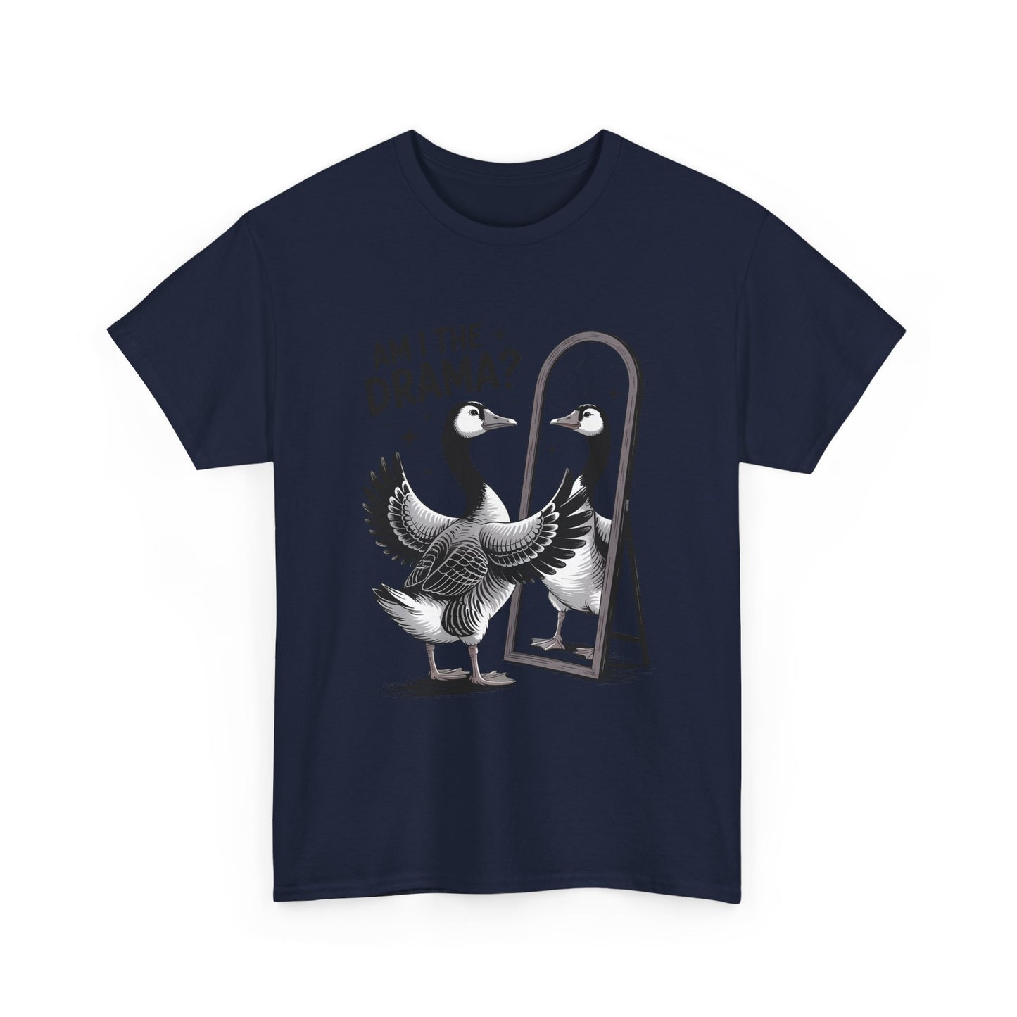 Am I The Drama? Goose Graphic Tee