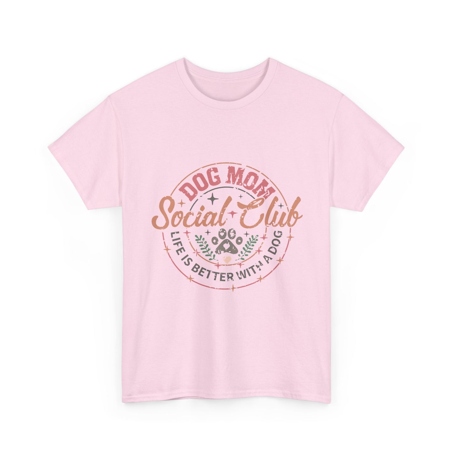Dog Mom Social Club T-Shirt — Life Is Better With A Dog Tee