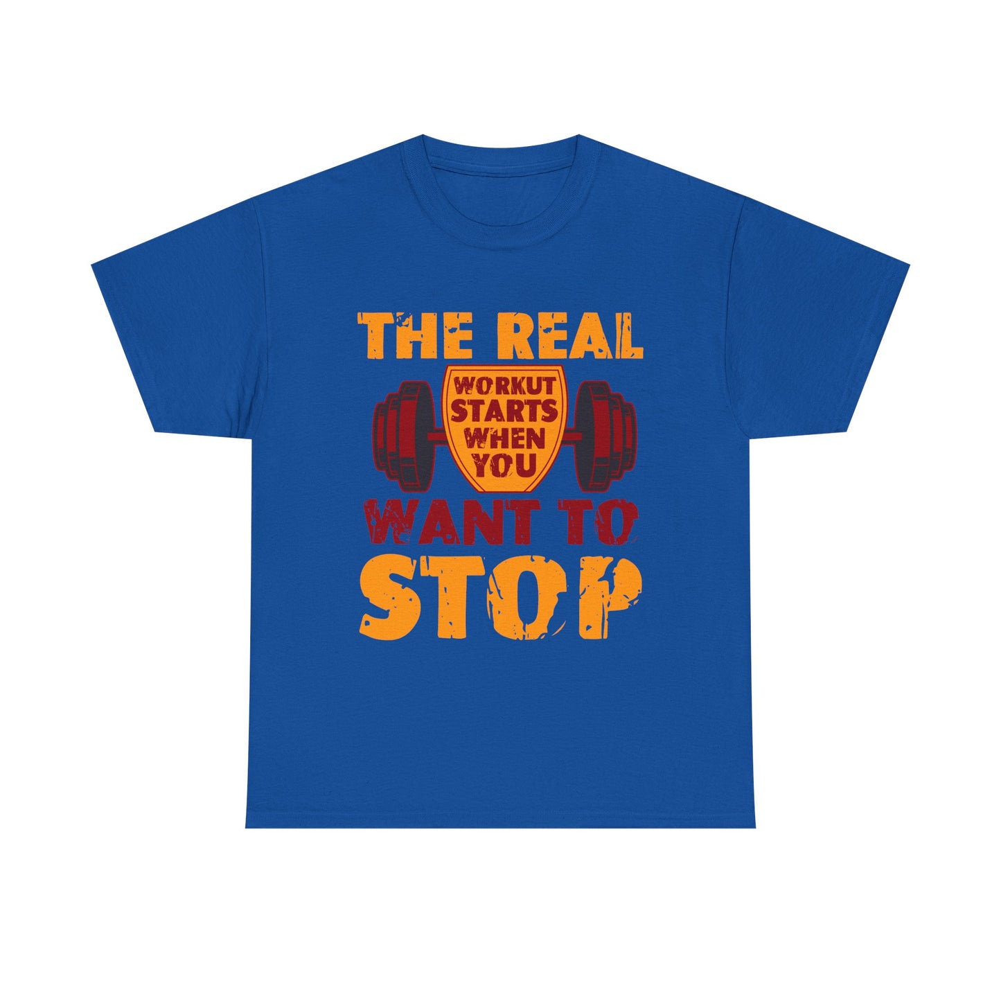 Workout Motivational Tee — “The Real Workout Starts When You Want to Stop”
