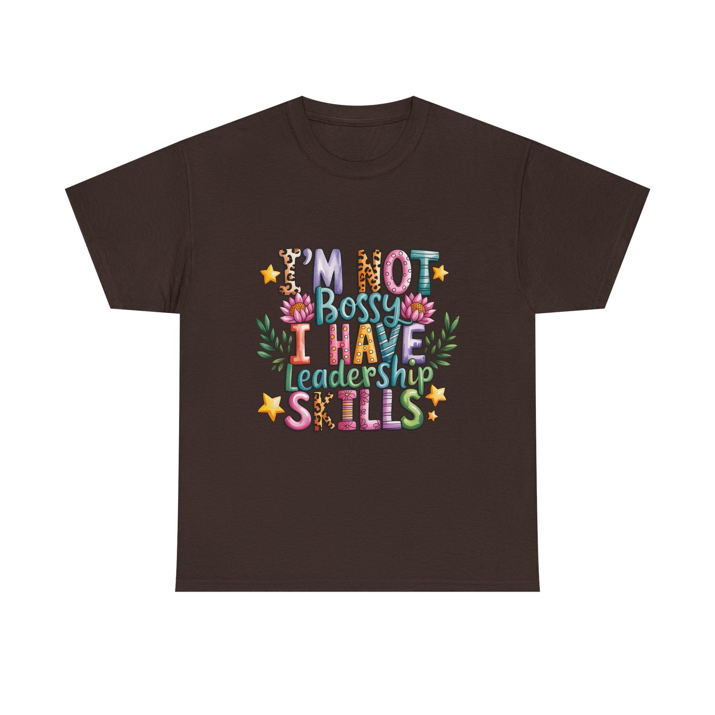 T-Shirt — "I'm Not Bossy I Have Leadership Skills" Floral Graphic Tee