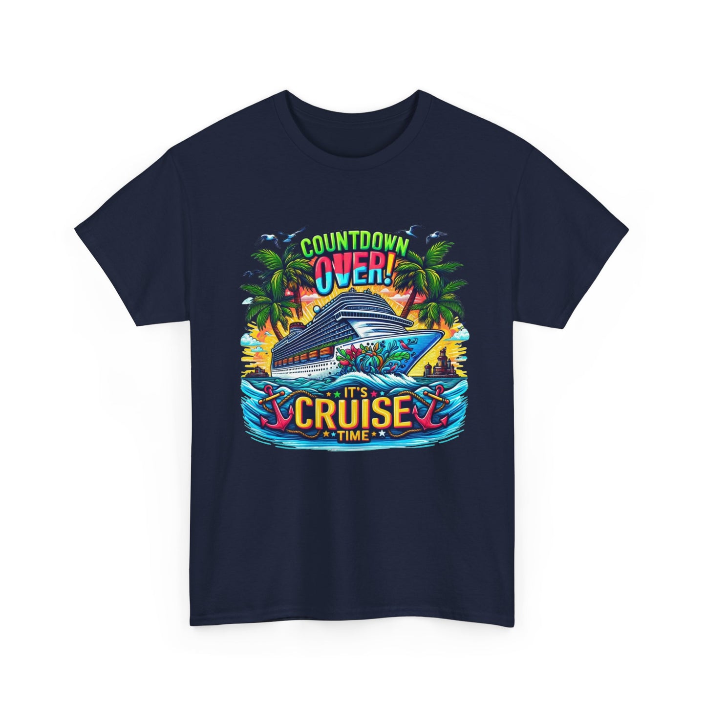 Cruise Time T-Shirt — "Countdown Over! It's Cruise Time" Tropical Vacation Tee